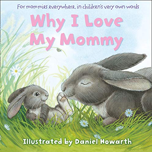 Imagen de archivo de Why I Love My Mommy a la venta por Better World Books: West