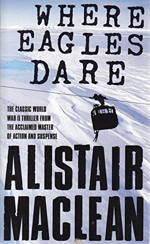 Stock image for Alistair Maclean- Where Eagles Dare for sale by ThriftBooks-Dallas