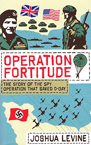 Stock image for Operation Fortitude: The Story of the Spy Operation That Saved D-Day for sale by Fireside Bookshop