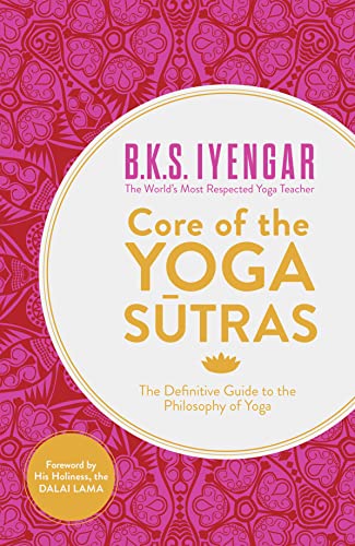 Beispielbild fr Core of the Yoga Sutras: The Definitive Guide to the Philosophy of Yoga zum Verkauf von HPB-Ruby