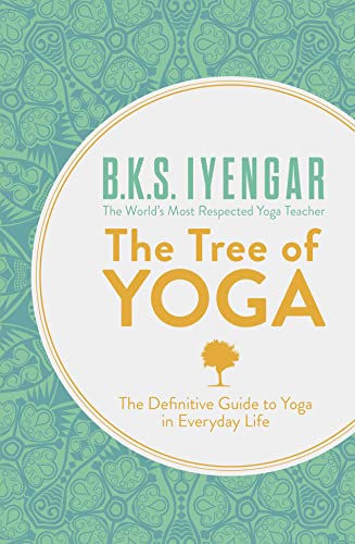 Imagen de archivo de The Tree of Yoga: The Definitive Guide To Yoga In Everyday Life a la venta por BooksRun