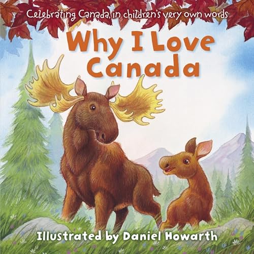 9780007921546: Why I Love Canada: Celebrating Canada, in children's very own words