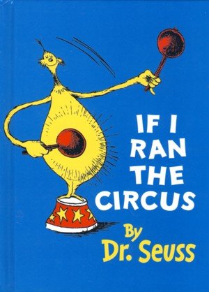 Stock image for If I Ran a Circus. for sale by Powell's Bookstores Chicago, ABAA