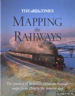 Beispielbild fr Mapping the Railways. The journey of Britain's railways through maps from 1819 to the present day. zum Verkauf von WorldofBooks