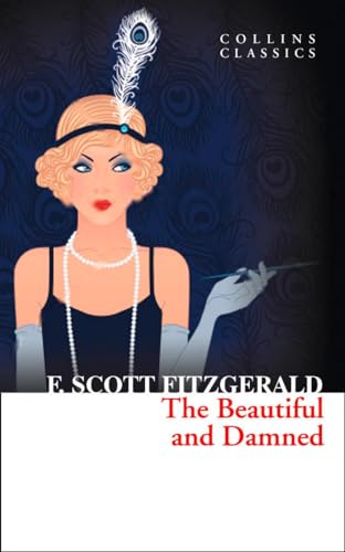 9780007925353: The Beautiful and Damned (Collins Classics) [Lingua inglese]: F. Scott Fitzgerald