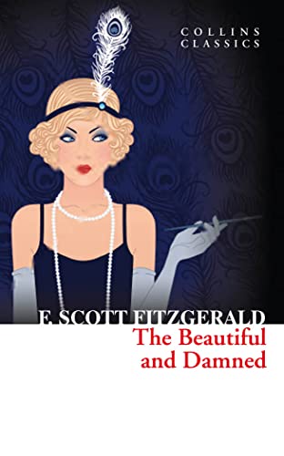 Stock image for The Beautiful and Damned: F. Scott Fitzgerald (Collins Classics) for sale by WorldofBooks