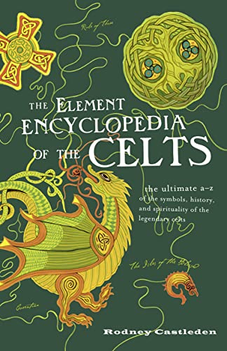 Stock image for The Element Encyclopedia of the Celts for sale by HPB-Ruby