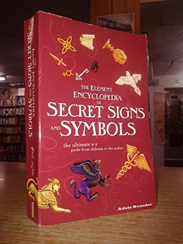 9780007931477: ELEMENT ENCYCLOPEDIA OF SECRET SIGNS & SYMBOLS THE ULTIMATE A-Z