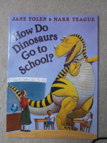 Stock image for How Do Dinosaurs Go To School? by Jane Yolen (2-Jul-2007) Paperback for sale by Decluttr