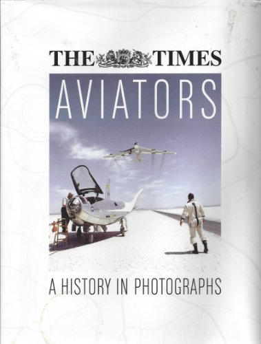 Imagen de archivo de The Times Aviators: A History in Photographs a la venta por WorldofBooks