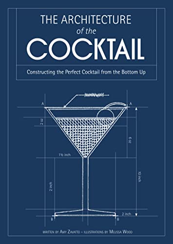 9780007934454: The Architecture of the Cocktail: Constructing The Perfect Cocktail From The Bottom Up