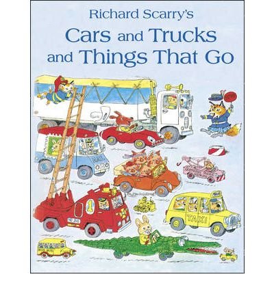 Cars and Trucks and Things That Go - Richard Scarry