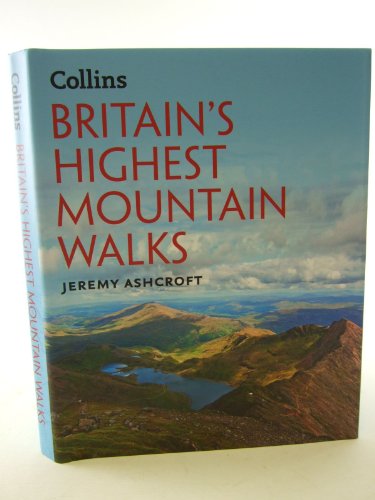 9780007935970: Britain's Highest Mountain Walks by Ashcroft, Jeremy (2013) Hardcover