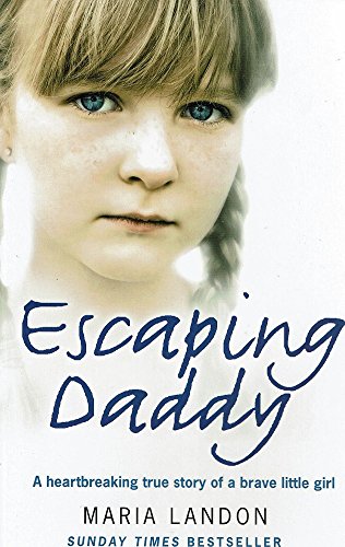 Stock image for Escaping Daddy: A Heartbreaking True Story Of A Brave Little Girl for sale by Marlowes Books and Music