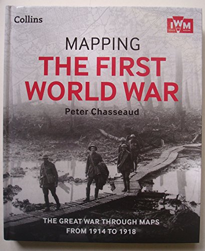 9780007941971: Mapping The First World War: The Great War Through Maps From 1914 - 1918