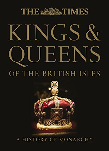 9780007950072: The Times Kings & Queens of the British Isles