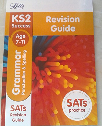 Stock image for Letts KS2 Success Revision Guide - Grammar, Punctuation and Spelling for sale by AwesomeBooks