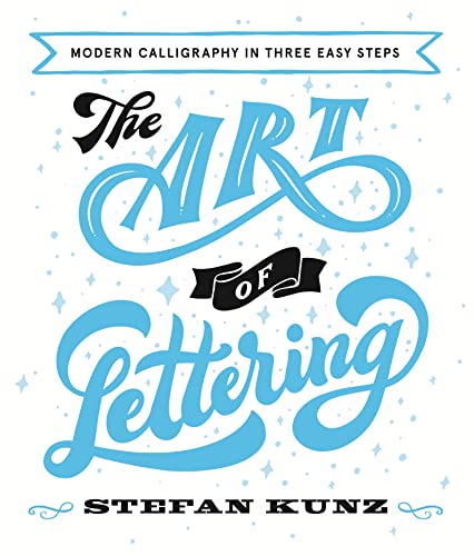 Imagen de archivo de The Art of Lettering: Modern Calligraphy in Four Easy Steps a la venta por Goodwill