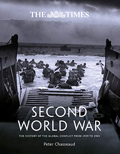 Imagen de archivo de The Times Second World War: The History of the Global Conflict from 1939 to 1945 a la venta por Invicta Books  P.B.F.A.