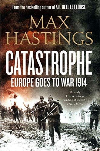 Stock image for Catastrophe: Europe Goes to War 1914 for sale by AwesomeBooks