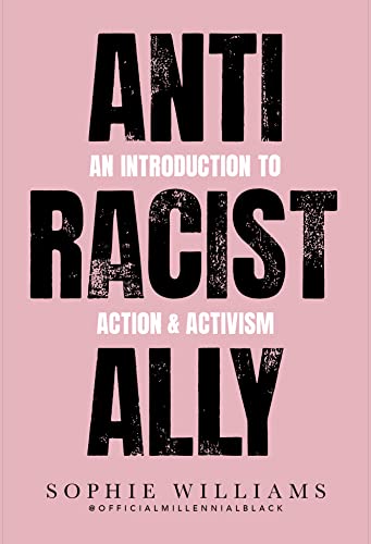 Stock image for Anti-Racist Ally: An Introduction to Action and Activism for sale by SecondSale