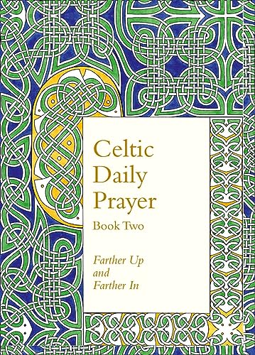 Imagen de archivo de Celtic Daily Prayer. Book 2 Farther Up and Farther In a la venta por Blackwell's