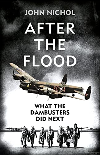 Stock image for After the Flood: What the Dambusters Did Next for sale by AwesomeBooks