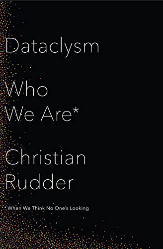 Stock image for Dataclysm: Who We Are (When We Think No One  s Looking) for sale by WorldofBooks