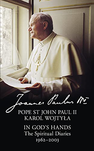 Stock image for In God's Hands: The Spiritual Diaries of Pope St John Paul II for sale by Kennys Bookstore
