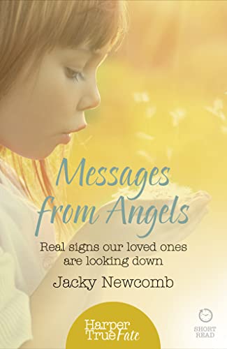 Stock image for Messages from Angels (Harpertrue Fate - A Short Read): Real signs our loved ones are looking down (HarperTrue Fate - A Short Read) for sale by WorldofBooks