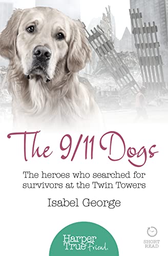 Imagen de archivo de The 9/11 Dogs (Harpertrue Friend - A Short Read) a la venta por SecondSale