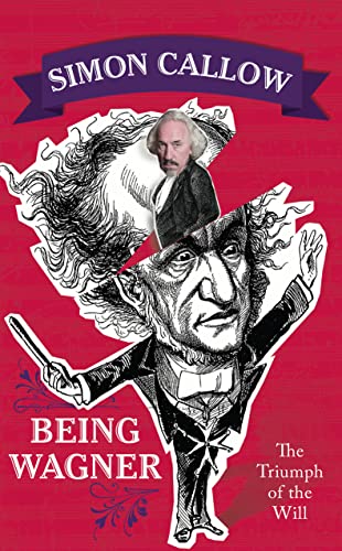 9780008105693: Being Wagner: The Triumph of the Will