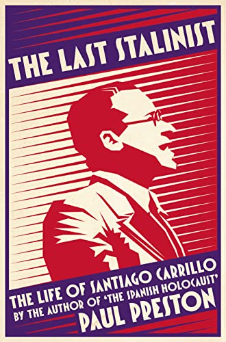 Beispielbild fr THE LAST STALINIST: The Life of Santiago Carrillo zum Verkauf von WorldofBooks