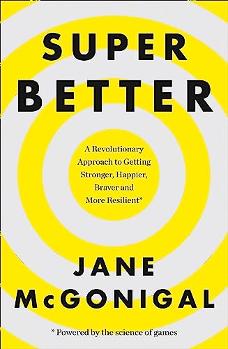 Imagen de archivo de SuperBetter: A Revolutionary Approach to Getting Stronger, Happier, Braver and More Resilient: How a gameful life can make you stronger, happier, braver and more resilient a la venta por WorldofBooks