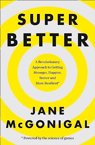 Stock image for SuperBetter: A Revolutionary Approach to Getting Stronger, Happier, Braver and More Resilient: How a gameful life can make you stronger, happier, braver and more resilient for sale by WorldofBooks