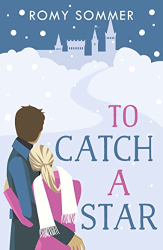 Stock image for To Catch a Star: A Royal Romance to Remember!: Book 3 (The Royal Romantics) for sale by WorldofBooks