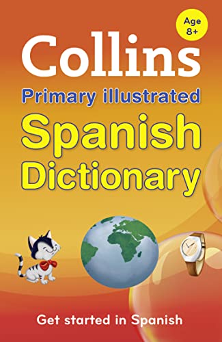 Beispielbild fr Collins Primary Illustrated Spanish Dictionary: Get started, for ages 7  11 (Collins Primary Dictionaries) zum Verkauf von AwesomeBooks