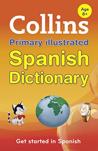 Stock image for Collins Primary Illustrated Spanish Dictionary: Get started, for ages 7 "11 for sale by WorldofBooks