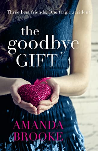 Beispielbild fr The Goodbye Gift: A gripping story of love, friendship and betrayal zum Verkauf von WorldofBooks