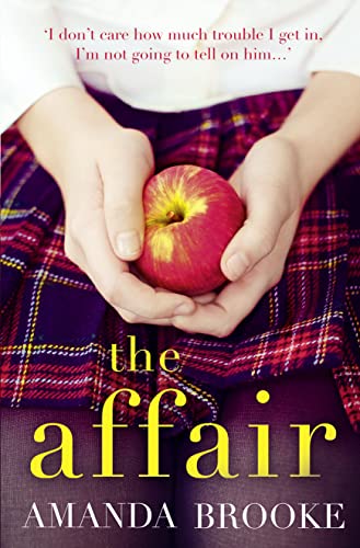 Beispielbild fr The Affair: The shocking, gripping story of a schoolgirl and a scandal zum Verkauf von WorldofBooks