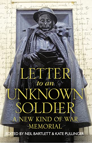 Imagen de archivo de Letter To An Unknown Soldier: A New Kind of War Memorial a la venta por WorldofBooks