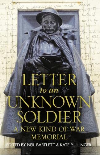 Stock image for Letter To An Unknown Soldier: A New Kind of War Memorial for sale by WorldofBooks