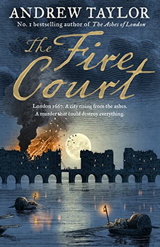 9780008119133: The Fire Court: A gripping historical thriller from the bestselling author of The Ashes of London (James Marwood & Cat Lovett, Book 2)