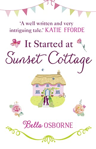 9780008119485: It Started at Sunset Cottage: A gorgeously uplifting and heartwarming romantic comedy to escape with