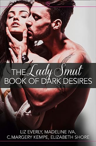 Stock image for The Lady Smut Book of Dark Desires (An Anthology): HarperImpulse Erotic Romance for sale by GF Books, Inc.