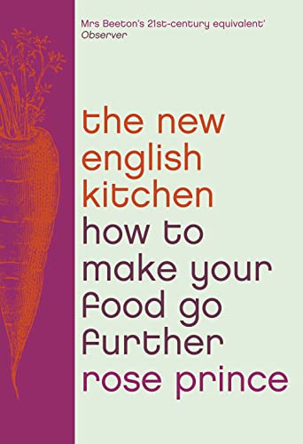 Imagen de archivo de The New English Kitchen: Changing the Way You Shop, Cook and Eat: How To Make Your Food Go Further a la venta por WorldofBooks