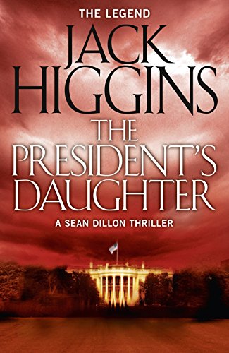 9780008124847: THE PRESIDENT'S DAUGHTER: Book 6 (Sean Dillon Series)