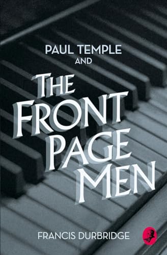 Stock image for Paul Temple and the Front Page Men (A Paul Temple Mystery) for sale by WorldofBooks