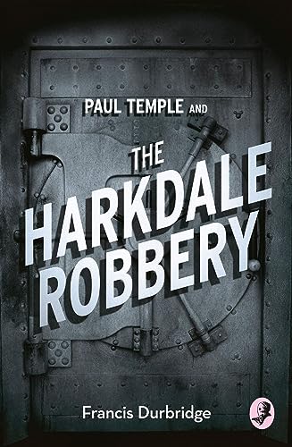 Stock image for Paul Temple and the Harkdale Robbery for sale by Blackwell's