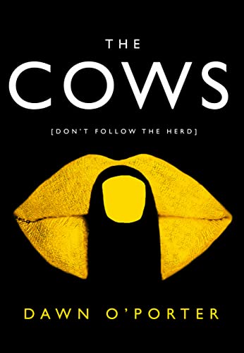 Stock image for The Cows: The Bold, Brilliant and Hilarious Sunday Times Top Ten Bestseller for sale by SecondSale